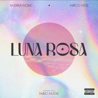 Andrea Noric, Mirco Nese - LUNA ROSA (Radio Date: 15-09-2023)