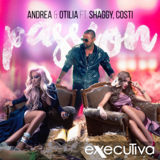 Andrea & Otilia - Passion (feat Shaggy & Costi) (Radio Date: 12-09-2016)