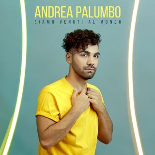 Andrea Palumbo - Siamo Venuti Al Mondo (Radio Date: 06-04-2020)