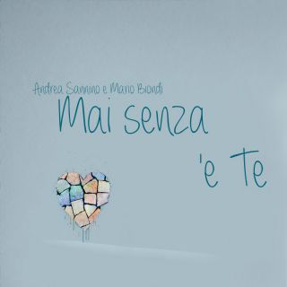 Andrea Sannino e Mario Biondi - Mai senza 'e te (Radio Date: 21-04-2023)
