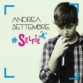 Andrea Settembre - #Selfie (Radio Date: 02-12-2016)