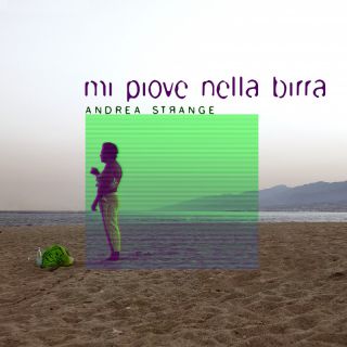 Andrea Strange - Mi Piove Nella Birra (Radio Date: 01-04-2022)