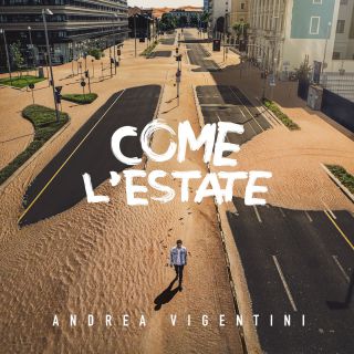 Andrea Vigentini - Come l'estate (Radio Date: 05-07-2019)