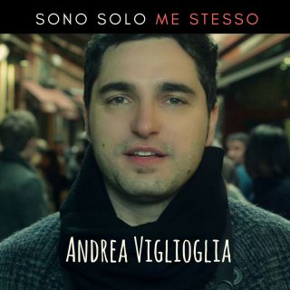 Andrea Viglioglia - Sono solo me stesso (Radio Date: 02-05-2018)