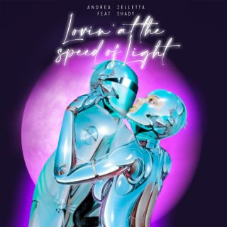 Andrea Zelletta - Lovin' At The Speed Of Light (feat. Shady) (Radio Date: 31-05-2021)