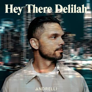 Andrelli - Hey There Delilah (Radio Date: 26-06-2020)
