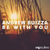 ANDREW BUIZZA - Be With You