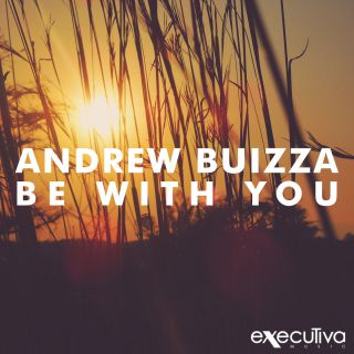 Andrew Buizza - Be With You (Radio Date: 08-06-2016)