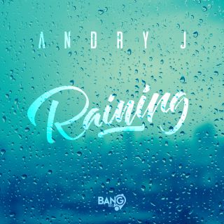 Andry J - Raining (Radio Date: 12-02-2019)