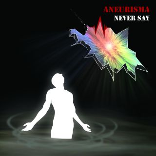 Aneurisma - Never Say (Radio Date: 29-05-2020)