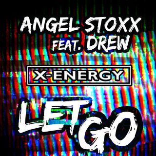 Angel Stoxx - Let Go (feat. Drew) (Radio Date: 04-11-2013)