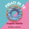 ANGELA NOBILE - Fidati di te (feat. Barbara Catera)