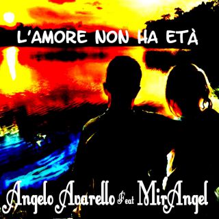 Angelo Avarello - L'amore non ha età (feat. MirAngel) (Radio Date: 19-06-2017)