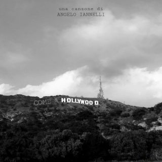 Angelo Iannelli - Come a Hollywood (Radio Date: 29-09-2023)