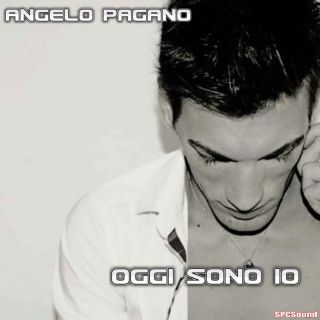 Angelo Pagano - Oggi Sono Io (Radio Date: 03-07-2020)