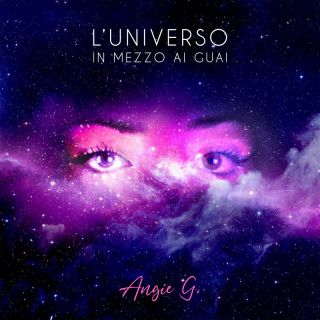 Angie G - L'universo in mezzo ai guai (Radio Date: 17-05-2022)