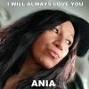 ANIA - I Will Always Love You