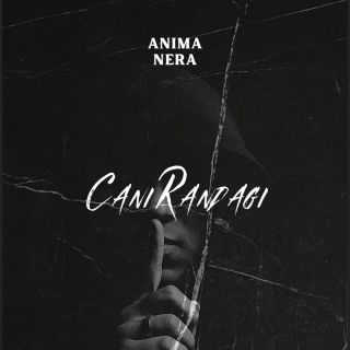 Anima nera - Cani Randagi (Radio Date: 02-04-2024)