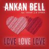 ANKAN BELL - Love Love Love (feat. Diana J & Amvis)