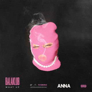 ANNA - BALAKLUB: what up (Radio Date: 22-11-2021)