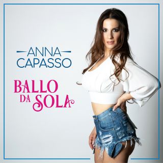 Anna Capasso - Ballo Da Sola (Radio Date: 25-06-2021)