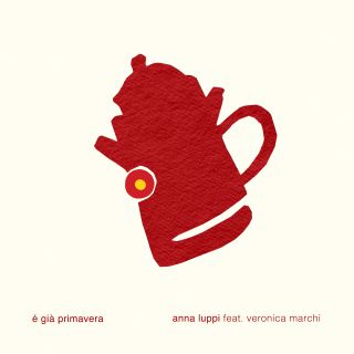 Anna Luppi - È Già Primavera (feat. Veronica Marchi) (Radio Date: 24-01-2020)