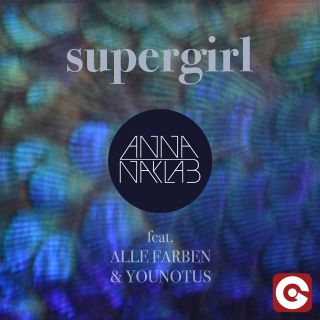 Anna Naklab - Supergirl (feat. Alle Farben & Younotus) (Radio Date: 10-04-2015)