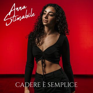 Anna Stimabile - Cadere È Semplice (Radio Date: 06-12-2021)