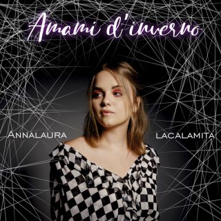 Annalaura Lacalamita - Amami D'inverno (Radio Date: 05-12-2020)