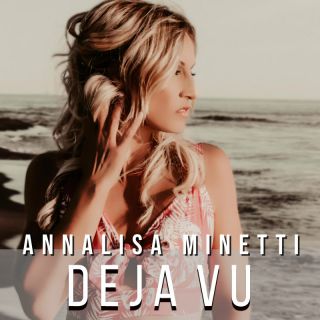 Annalisa Minetti - Déjà Vu
