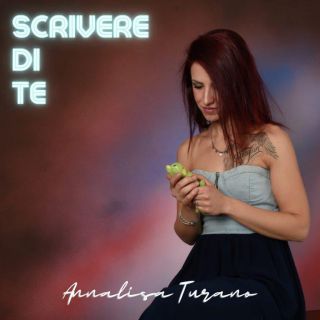 Annalisa Turano - Scrivere Di Te (Radio Date: 25-10-2021)
