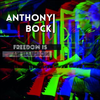 Anthony Bock - Freedom Is An Illusion (Radio Date: 27-05-2022)