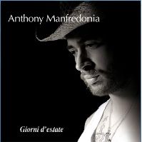 Anthony Manfredonia - "Giorni D'Estate". Disponibile dal 2 agosto su iTunes e sui principale digital store.