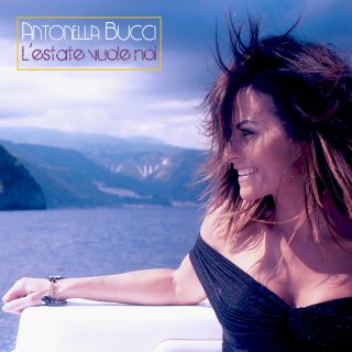 Antonella Bucci - L'estate Vuole Noi (Radio Date: 07-08-2020)