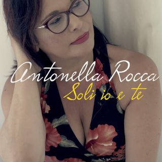 Antonella Rocca - Soli io e te (Radio Date: 06-12-2019)