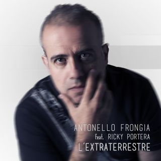 Antonello Frongia - L'Extraterrestre (feat. Ricky Portera) (Radio Date: 04-05-2015)