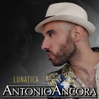 Antonio Ancora - Lunatica (Radio Date: 06-07-2018)