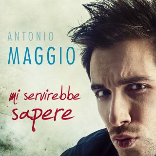 Antonio Maggio da oggi in radio con "Mi servirebbe sapere", brano in gara al Festival di Sanremo nella Sezione Giovani