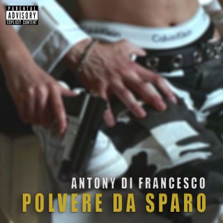 Antony Di Francesco - Polvere da sparo (Radio Date: 21-09-2018)