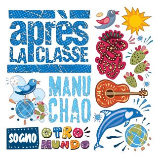 Après La Classe, Manu Chao - Sogno Otro Mundo (Radio Date: 29-04-2022)