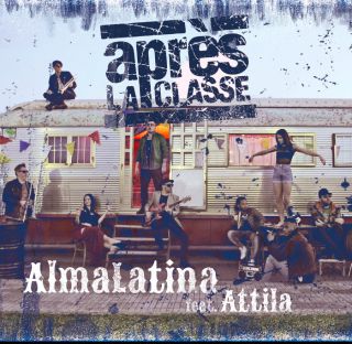 Apres La Classe - Alma latina (feat. Attila) (Radio Date: 13-03-2018)