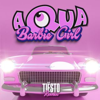 Aqua - Barbie Girl (Tiësto Remix) (Radio Date: 30-06-2023)