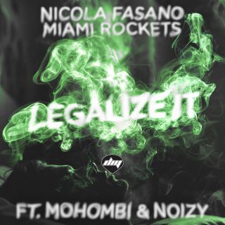 Nicola Fasano & Miami Rockets - Legalize It (feat. Mohombi & Noizy)