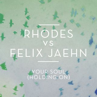 Rhodes Vs Felix Jaehn - Your Soul (Holding On) (Radio Date: 27-01-2017)