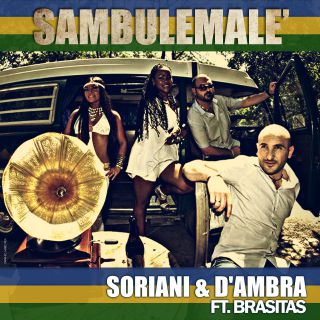 Soriani & D'ambra Feat. Brasitas - Sambulemale' (Radio Date: 21-06-2013)