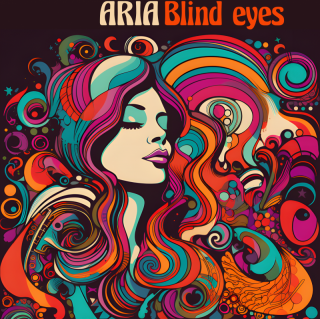 Aria - Blind Eyes (Radio Date: 09-01-2024)