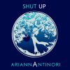 ARIANNA ANTINORI - Shut Up