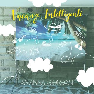 Arianna Giordani - Vacanze intelligenti (Radio Date: 30-05-2017)