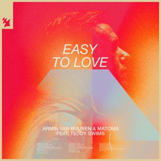 Armin van Buuren & Matoma - Easy to Love (feat. Teddy Swims) (Radio Date: 09-01-2023)