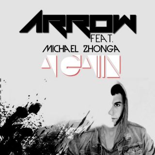 Arrow - Again (feat. Michael Zhonga) (Radio Date: 16-07-2013)